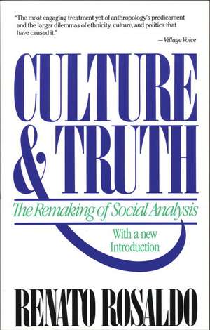 Culture & Truth: The Remaking of Social Analysis de Renato Rosaldo