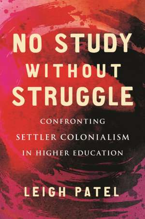 No Study Without Struggle de Leigh Patel