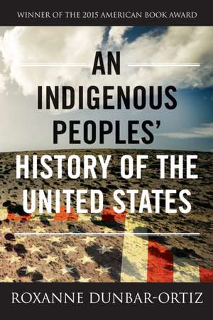 An Indigenous Peoples' History of the United States de Roxanne Dunbar-Ortiz