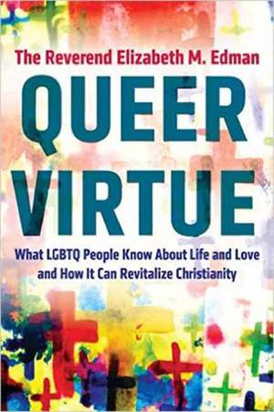 Queer Virtue de Elizabeth M. Edman