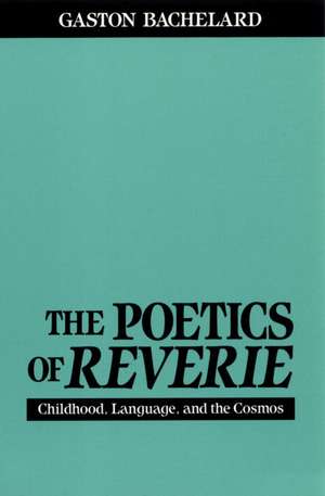 The Poetics of Reverie de Gaston Bachelard