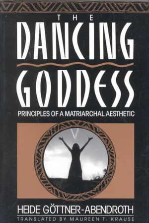 Dancing Goddess de Heide Gottner-Abendro
