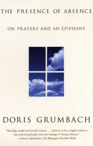 The Presence of Absence: On Prayers and an Epiphany de Doris Grumbach