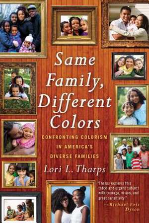 Same Family, Different Colors de Lori L. Tharps