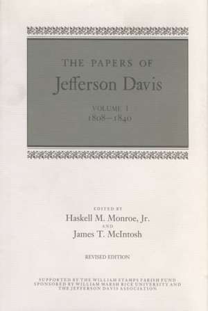 The Papers of Jefferson Davis: 1808--1840 de Jefferson Davis