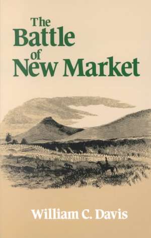 The Battle of New Market de William C. Davis