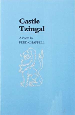 Castle Tzingal a Poem de Fred Chappell