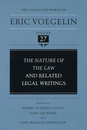 Nature of the Law and Related Legal Writings (CW27) de Eric Voegelin