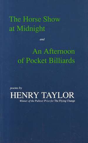 The Horse Show at Midnight and an Afternoon of Pocket Billiards de Henry Taylor