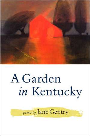 A Garden in Kentucky de Jane Gentry