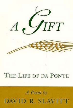 A Gift: A Poem de David R. Slavitt