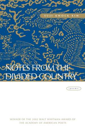 Notes from the Divided Country de Suji Kwock Kim