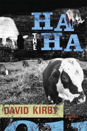 The Ha-Ha: Poems de David Kirby