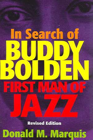 In Search of Buddy Bolden de Donald M. Marquis