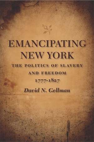 Emancipating New York de David N. Gellman