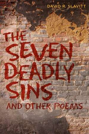 The Seven Deadly Sins and Other Poems de David R. Slavitt