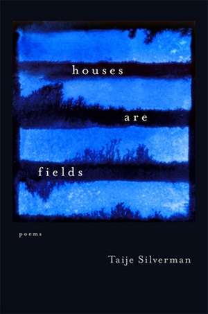 Houses Are Fields de Taije Silverman