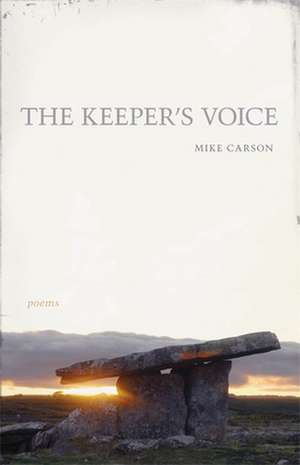 The Keeper's Voice: Poems de Mike Carson