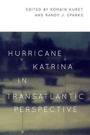 Hurricane Katrina in Transatlantic Perspective de James M. Boyden