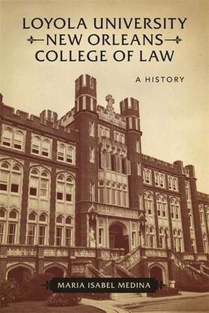 Loyola University New Orleans College of Law de Maria Isabel Medina