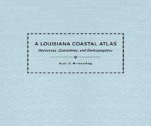 A Louisiana Coastal Atlas de Scott A. Hemmerling