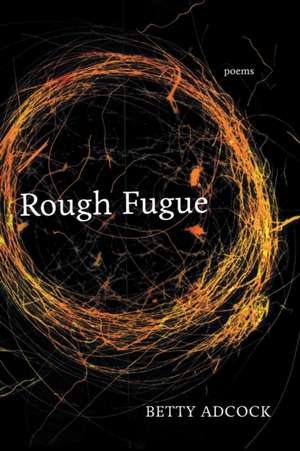 Rough Fugue de Betty Adcock