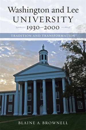 Washington and Lee University, 1930-2000 de Blaine A. Brownell