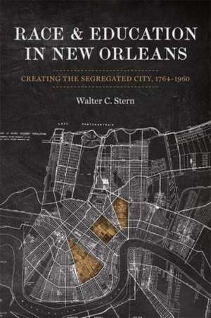 Race and Education in New Orleans de Walter Stern