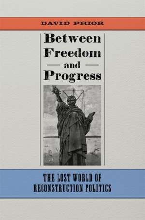 Between Freedom and Progress de David Prior