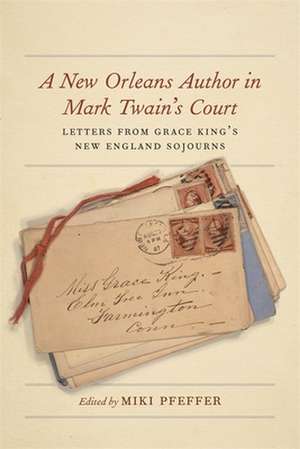 A New Orleans Author in Mark Twain's Court de Miki Pfeffer