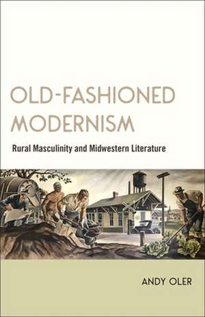 Old-Fashioned Modernism de Andy Oler