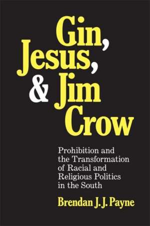 Gin, Jesus, and Jim Crow de Brendan J J Payne