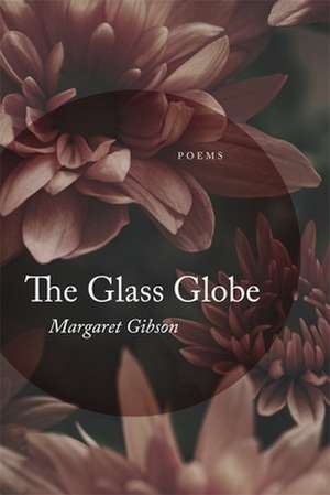 Glass Globe de Margaret Gibson