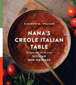 Nana's Creole Italian Table de Elizabeth M Williams