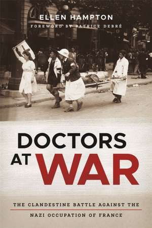 Doctors at War de Ellen Hampton