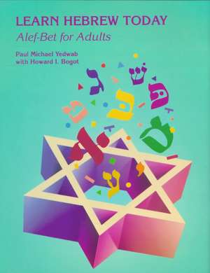 Learn Hebrew Today: Alef-Bet for Adults de Behrman House