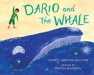 Dario and the Whale de Cheryl Lawton Malone