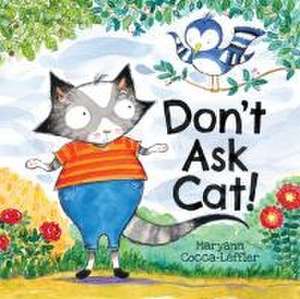 Don't Ask Cat! de Maryann Cocca-Leffler