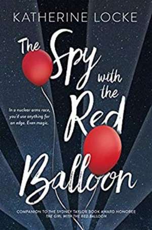 The Spy with the Red Balloon de Katherine Locke