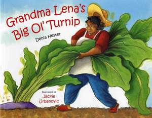 Grandma Lena's Big Ol' Turnip de Denia Lewis Hester