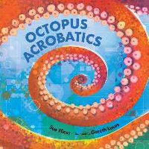 Octopus Acrobatics de Sue Fliess