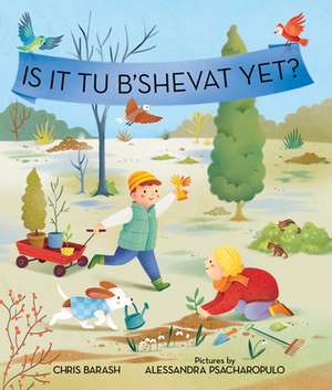 Is It Tu B'Shevat Yet? de Chris Barash