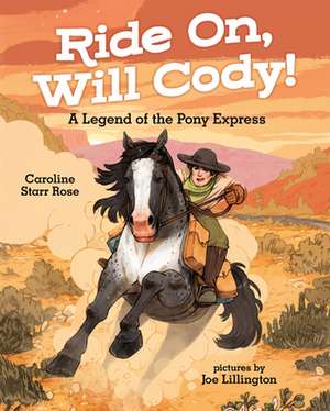 Ride On, Will Cody! de Caroline Starr Rose