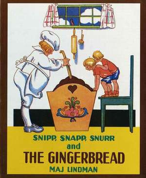 Snipp, Snapp, Snurr and the Gingerbread de Maj Lindman