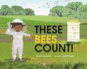 These Bees Count! de Alison Formento