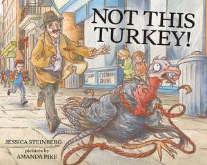 Not This Turkey! de Jessica Steinberg