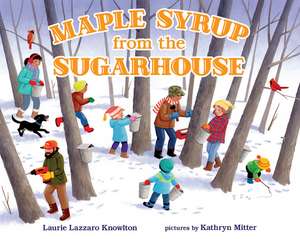 Maple Syrup from the Sugarhouse de Laurie Lazzaro Knowlton