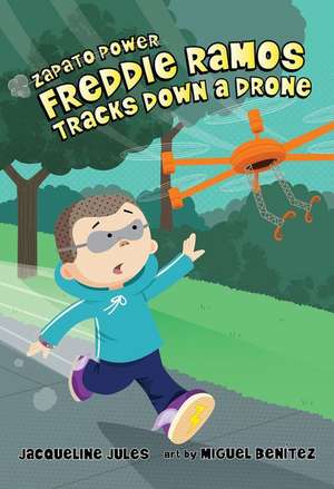 Freddie Ramos Tracks Down a Drone de Jacqueline Jules