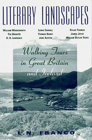 Literary Landscapes: Great Britain and Ireland de L. N. Franco