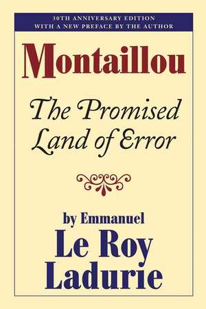 Montaillou: The Promised Land of Error de Emmanuel Le Roy Ladurie